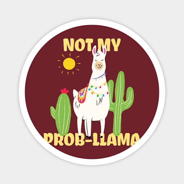 Not my problem llama Magnet by Biddie Gander Designs